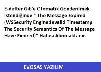 E-defter Gib Otomatik Gönderilmek İstendiğinde The Message Expired WSSecurity Engine Invalid Timestamp The Security Semantics Of The Message Have Expired Hatası Alınmaktadır.