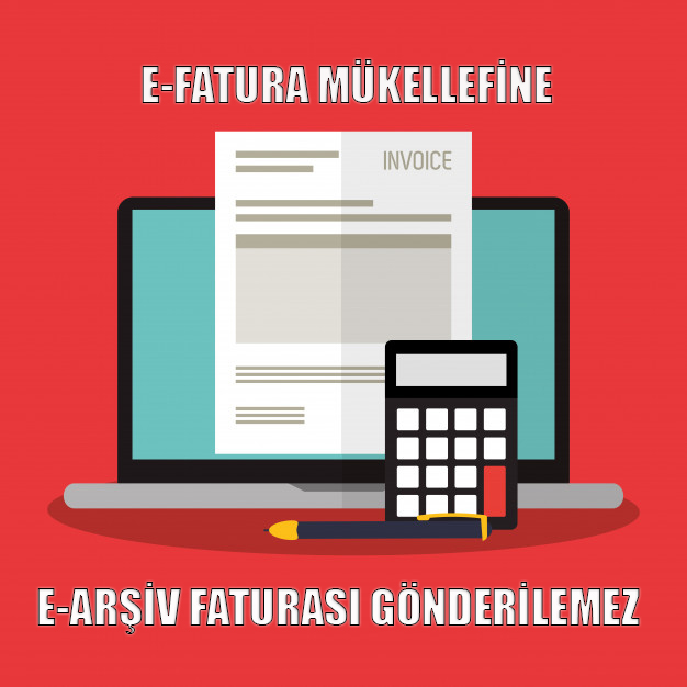 E-Fatura Mükellefine E-Arşiv Faturası Gönderilemez