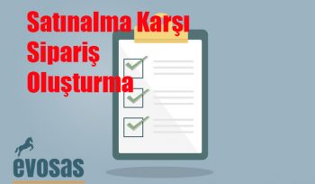 Satınalma Karşı Sipariş Oluşturma