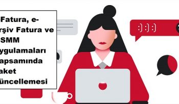 e-Fatura, e-Arşiv Fatura ve e-SMM Uygulamaları Kapsamında Paket Güncellemesi