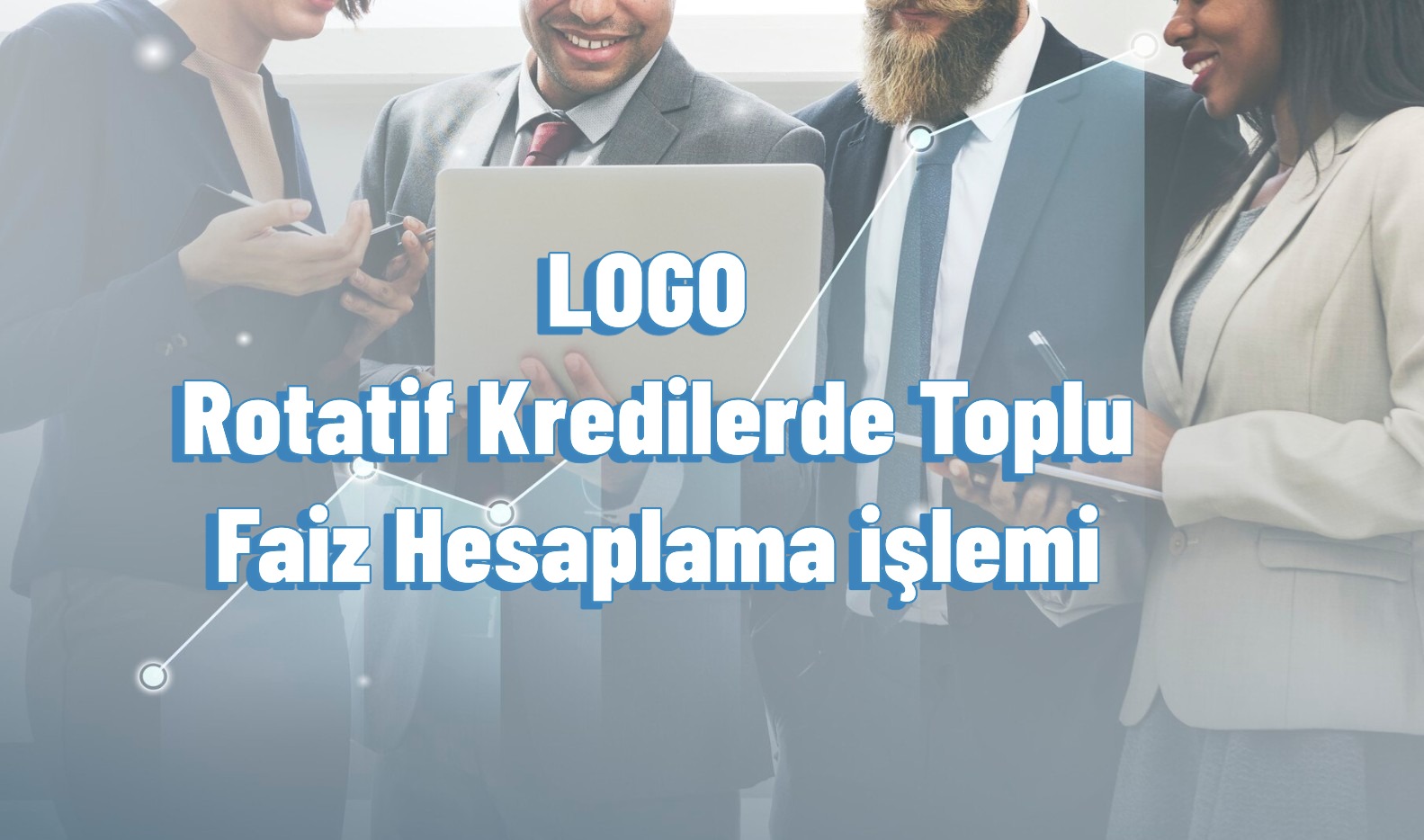 LOGO Rotatif Kredilerde Toplu Faiz Hesaplama işlemi