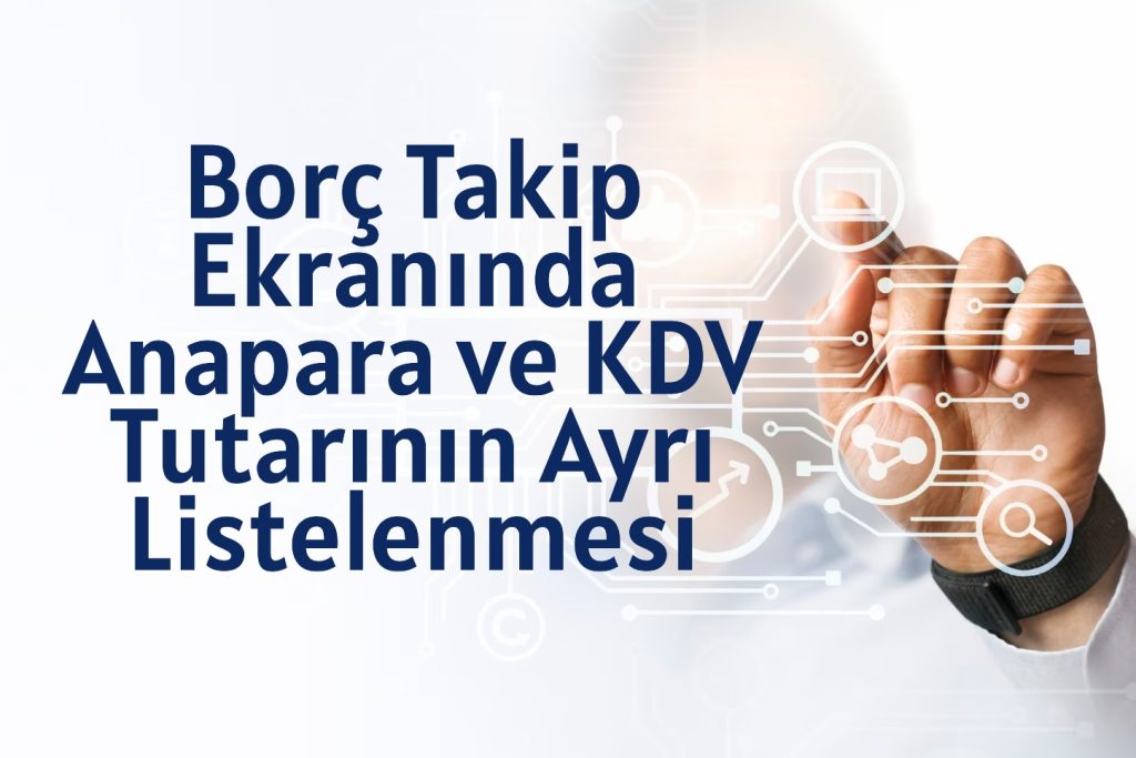 Logo Borç Takip Ekranında Anapara ve KDV Tutarının Ayrı Listelenmesi